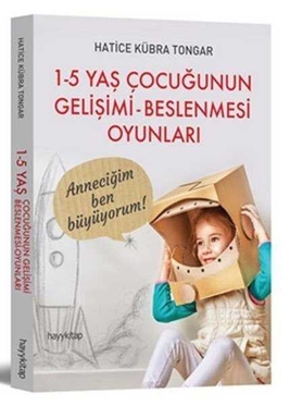 1-5 YAŞ Çocuğunun Gelişimi Beslenmesi Oyunları