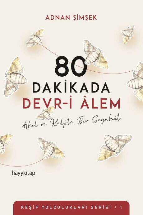 80 Dakikada Devr-i Alem - Akıl ve Kalpte Bir Seyahat - 1