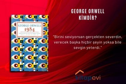 GEORGE ORWELL KİMDİR?