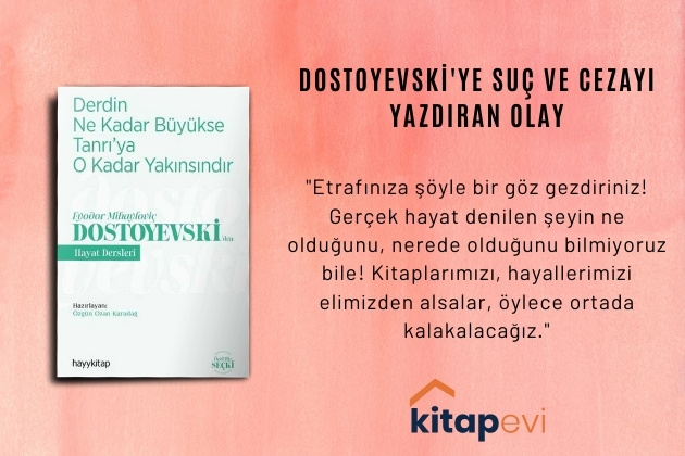 DOSTOYEVSKİ'YE SUÇ VE CEZAYI YAZDIRAN OLAY