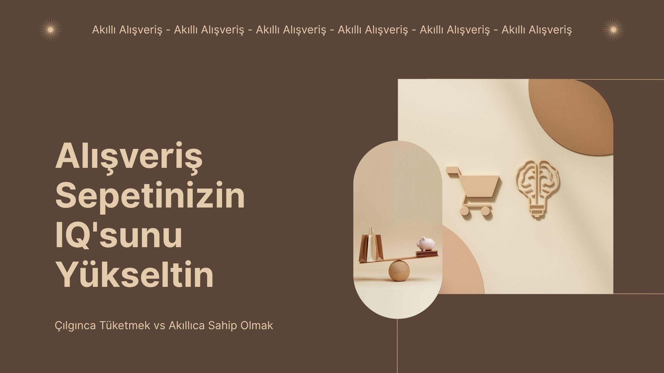 Alışveriş Sepetinizin IQ’sunu Yükseltin: 