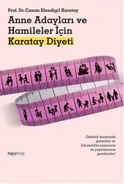 Anne Adayları ve Hamileler için Karatay Diyeti - Canan Karatay
