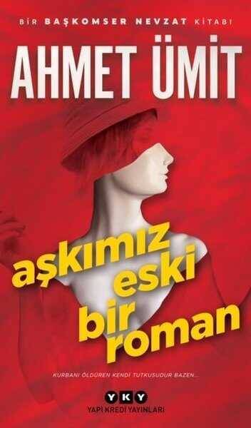 Aşkımız Eski Bir Roman - Ahmet Ümit