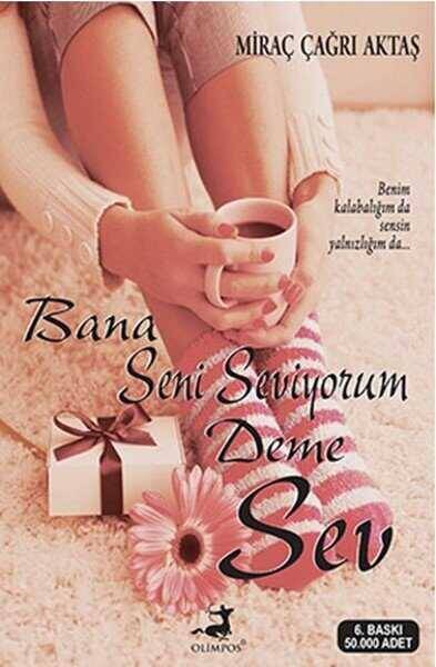 Bana Seni Seviyorum Deme Sev - 1