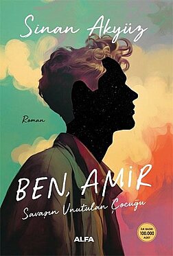 Ben Amir - Savaşın Unutulan Çocuğu - Sinan Akyüz