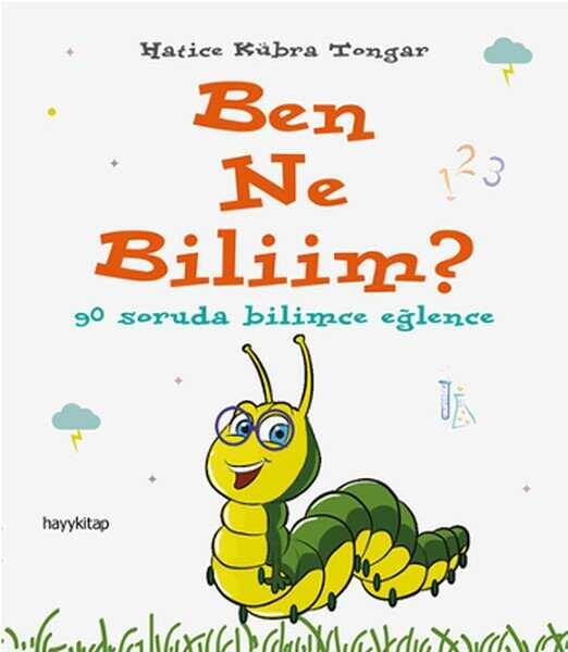 Ben Ne Biliim? 90 Soruda Bilimce Eğlence - 1