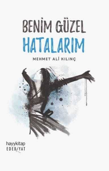 Benim Güzel Hatalarım - Mehmet Ali Kılınç