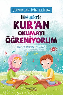 Çocuklar İçin Elifba: Hikâyelerle Kur’an Okumayı Öğreniyorum