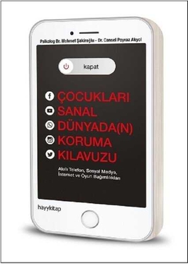 Çocukları Sanal Dünyada(n) Koruma Kılavuzu - Dr. Mehmet Şakiroğlu