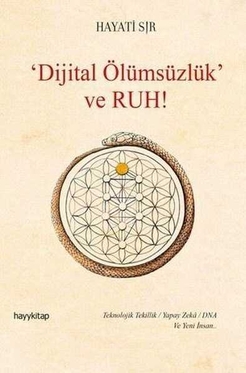 Dijital Ölümsüzlük ve Ruh!