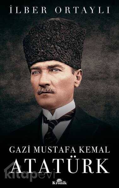 Gazi Mustafa Kemal Atatürk - 1