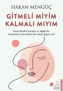 Gitmeli miyim Kalmalı mıyım