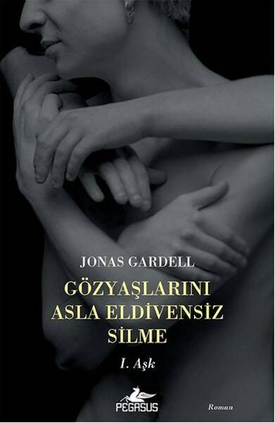 Gözyaşlarını Asla Eldivensiz Silme 1. Aşk - 1