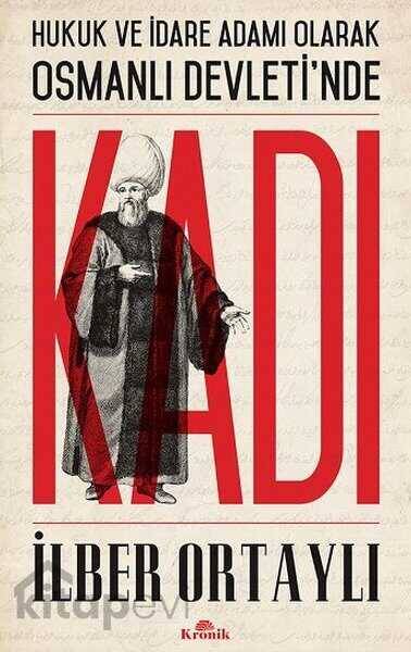 Hukuk ve İdare Adamı Olarak Osmanlı Devleti'nde Kadı - 1