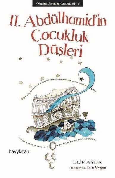 II Abdülhamid'in Çocukluk Düşleri - 1