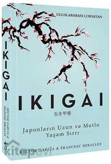 Ikigai-Japonların Uzun ve Mutlu Yaşam Sırrı - 1