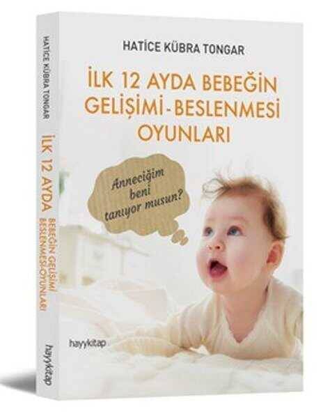 İlk 12 Ayda Bebeğin Gelişimi Beslenmesi Oyunları - 1