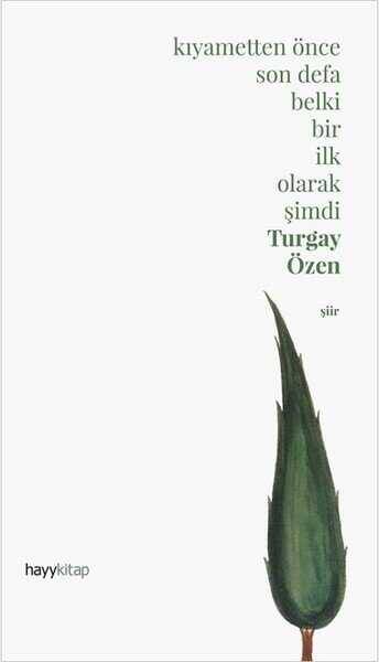 Kıyametten Önce Son Defa Belki Bir Olarak Şimdi - 1
