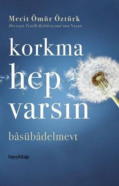 Korkma Hep Varsın - 1