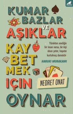 Kumarbazlar Ve Aşıklar Kaybetmek İçin Oynar