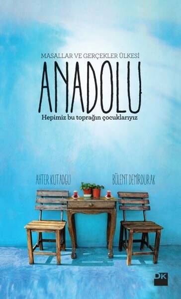 Masallar ve Gerçekler Ülkesi Anadolu - 1