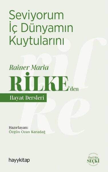 Seviyorum İç Dünyamın Kuytularını - Rainer Maria Rilke'den Hayat Dersleri - 1