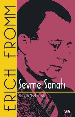Sevme Sanatı / Bir Eylem Olarak Sevmek - 1