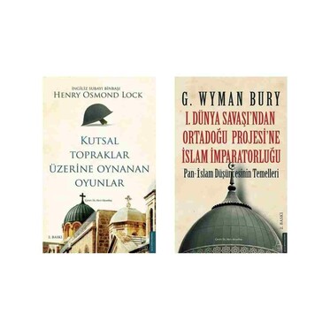 Tarih Seti / Kutsal Topraklar Üzerine Oynanan Oyunlar - 1. Dünya Savaşından Ortadoğu Projesine İslam İmparatorluğu - Kolektif