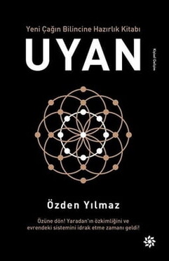 Uyan - Yeni Çağın Bilincine Hazırlık Kitabı