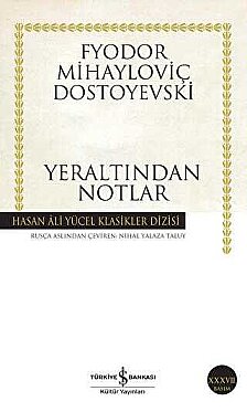 Yeraltından Notlar - Fyodor Mihayloviç Dostoyevski
