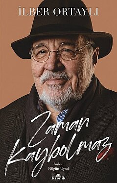 Zaman Kaybolmaz Zaman Kaybolmaz - İlber Ortaylı